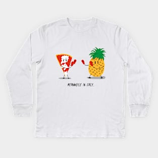 Meanwhile In Italy Pizza vs Pineapple Funny Illustration Kids Long Sleeve T-Shirt